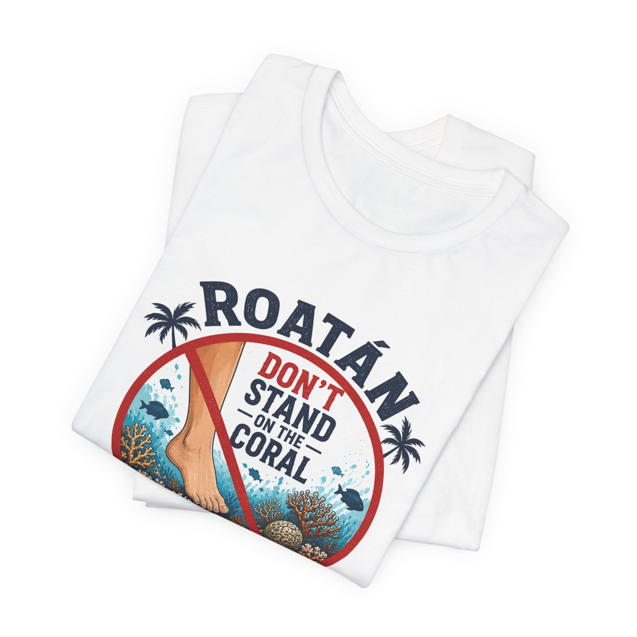 Roatán 'Don't Stand on the Coral' T-Shirt — Reef Conservation Graphic Tee