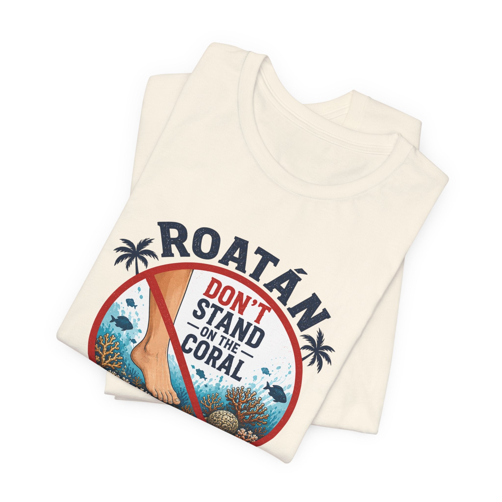 Roatán 'Don't Stand on the Coral' T-Shirt — Reef Conservation Graphic Tee