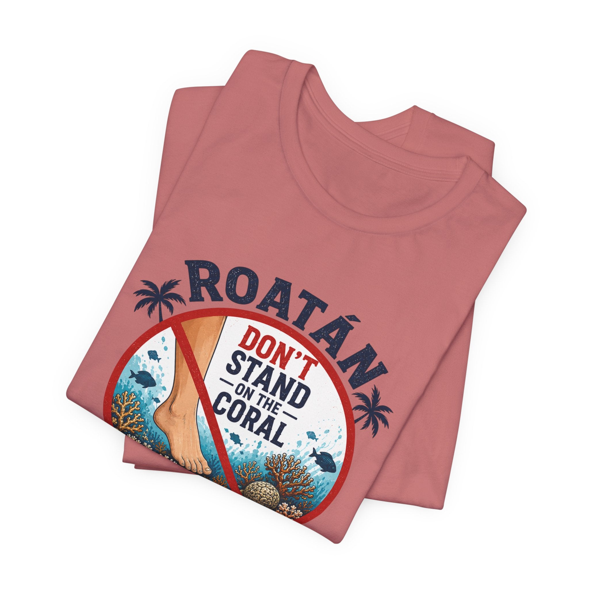 Roatán 'Don't Stand on the Coral' T-Shirt — Reef Conservation Graphic Tee