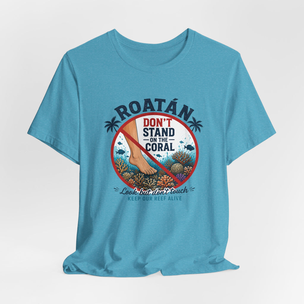 Roatán 'Don't Stand on the Coral' T-Shirt — Reef Conservation Graphic Tee