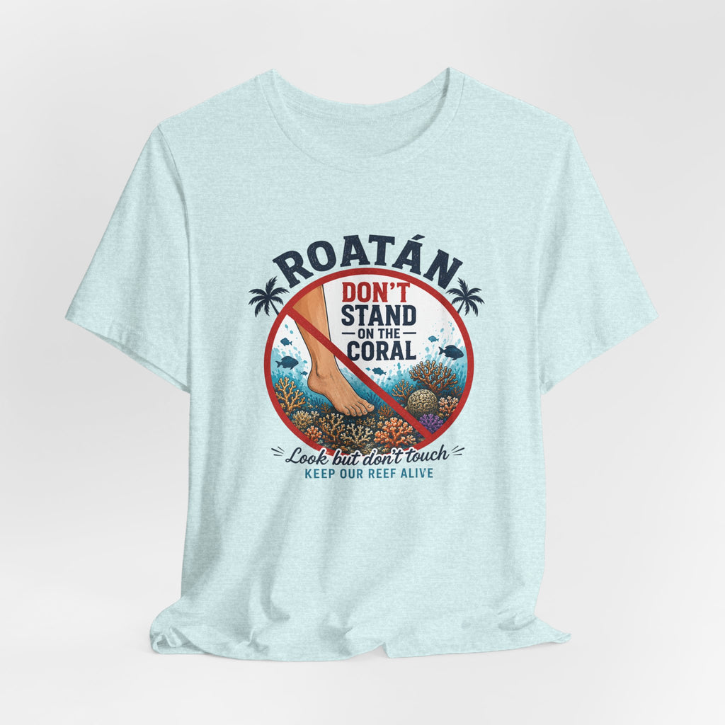 Roatán 'Don't Stand on the Coral' T-Shirt — Reef Conservation Graphic Tee